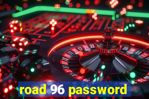 road 96 password